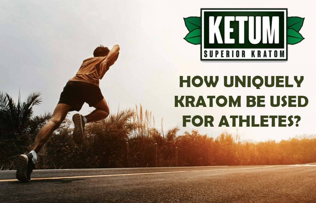 How Uniquely Can Kratom Be Used for Athletes? 1 HOW_UNIQUELY_KRATOM_BE_USED_FOR_ATHLETES-