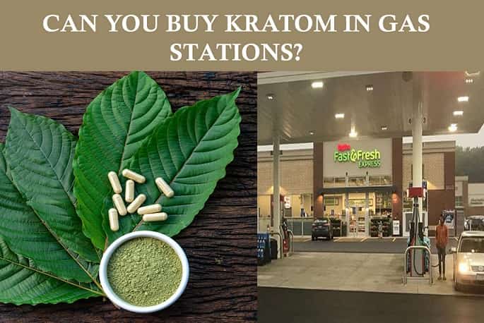 Can You Buy Kratom in Gas Stations in 2024?