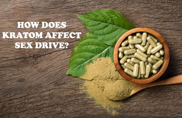 How Does Kratom Affect Sex Drive?