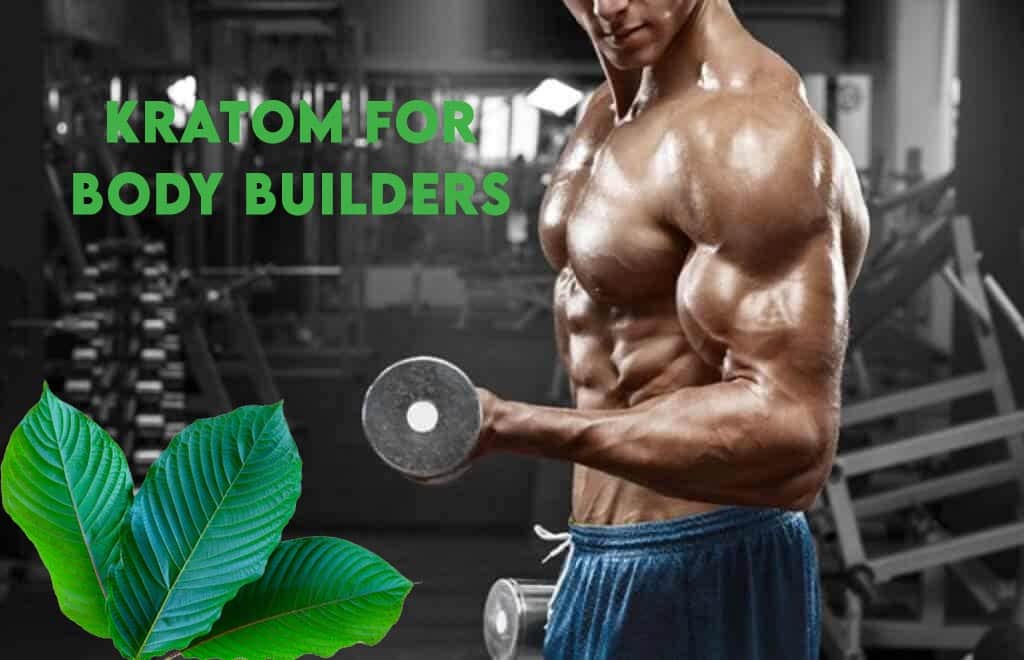 Kratom for Body Builders.
