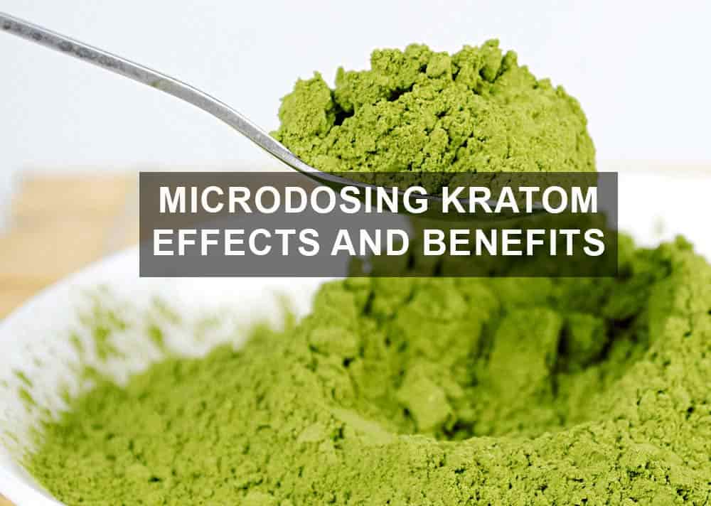 Microdosing Kratom Effects and Benefits 1 Microdosing Kratom Effects and Benefits