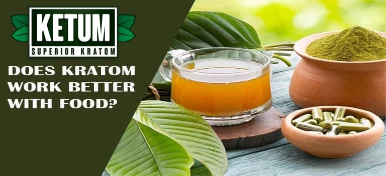 Does Kratom work better with food?