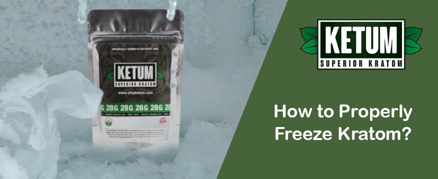 How to Properly Freeze Kratom